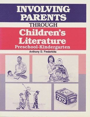 Anthony D. Fredericks - Involving Parents Through Children's Literature, Häftad