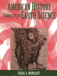 bokomslag American History Through Earth Science