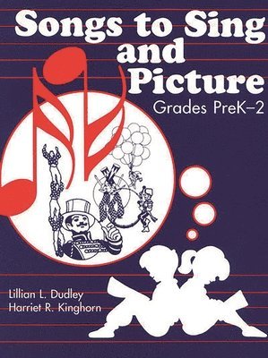 Lillian L. Dudley, Harriet Kinghorn, Harriet R. Kinghorn - Songs to Sing and Picture, Inbunden