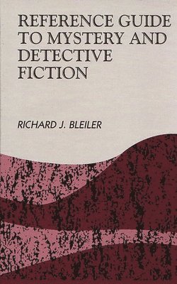 Richard Bleiler, James Rettig - Reference Guide to Mystery and Detective Fiction, Inbunden