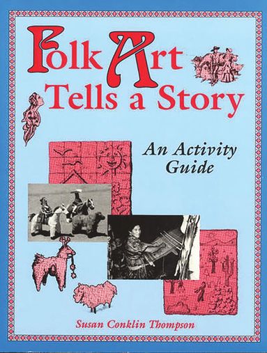 Susan A. Thompson - Folk Art Tells a Story, Häftad