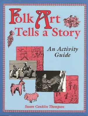Susan A. Thompson, Susan Conklin Thompson - Folk Art Tells a Story, Häftad