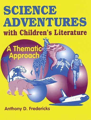 Anthony D. Fredericks - Science Adventures with Children's Literature, Häftad