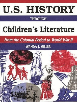 bokomslag U.S. History Through Children's Literature