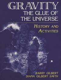 bokomslag Gravity, the Glue of the Universe