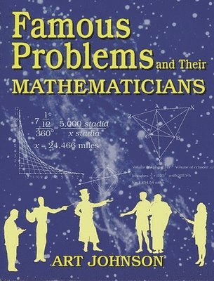 Famous Problems and Their Mathematicians 1