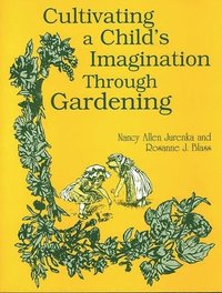 bokomslag Cultivating a Child's Imagination Through Gardening