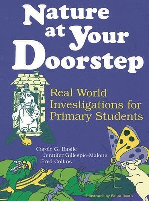 Carole G. Basile, Fred Collins, Jennifer Gillespie-Malone, Carole Basile - Nature at Your Doorstep, Häftad