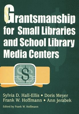 Grantsmanship for Small Libraries and School Library Media Centers 1