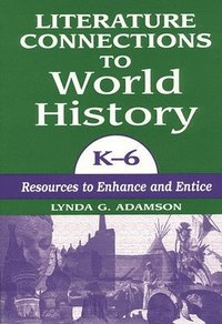 bokomslag Literature Connections to World History K6