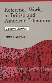 bokomslag Reference Works in British and American Literature, 2nd Edition