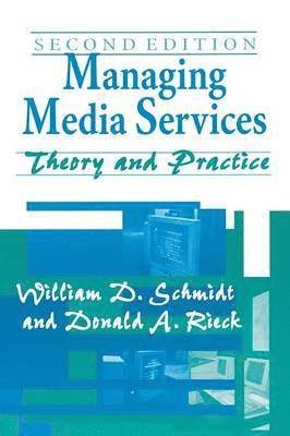 William D. Schmidt, Donald A. Rieck, William Schmidt, Donald Rieck - Managing Media Services, Inbunden