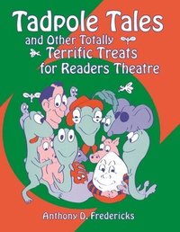 bokomslag Tadpole Tales and Other Totally Terrific Treats for Readers Theatre