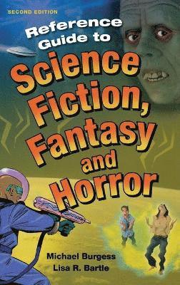 Michael Burgess, Lisa R. Bartle - Reference Guide to Science Fiction, Fantasy and Horror, Inbunden