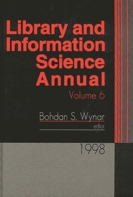 Wynar, Bohdan S. Wynar - Library and Information Science Annual, Inbunden