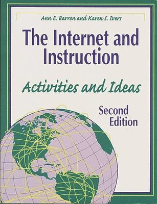 Ann E. Barron, Karen S. Ivers - Internet and Instruction, Häftad