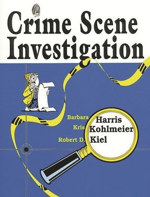Barbara Harris, Kris Kohlmeier, Robert D. Kiel, Robert Kiel - Crime Scene Investigation, Häftad