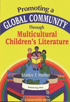 Stan Steiner, Stanley F. Steiner - Promoting a Global Community Through Multicultural Children's Literature, Häftad