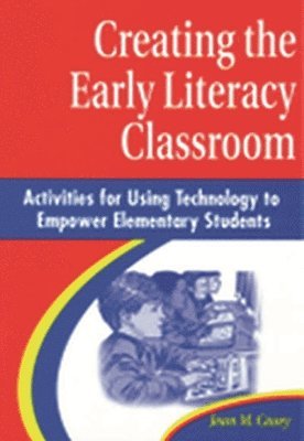 Creating the Early Literacy Classroom 1