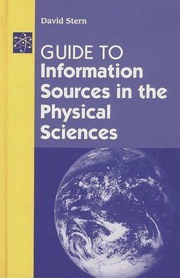 David Stern - Guide to Information Sources in the Physical Sciences, Inbunden