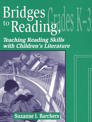 Suzanne I. Barchers, Suzanne Barchers - Bridges to Reading, K-3, Häftad