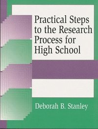 bokomslag Practical Steps to the Research Process for High School