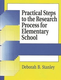 bokomslag Practical Steps to the Research Process for Elementary School