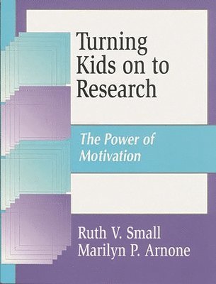 Marilyn P. Arnone, Ruth V. Small Ph.D. - Turning Kids on to Research, Häftad