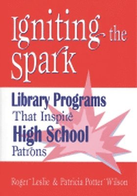 Roger Leslie, Patricia Potter Wilson - Igniting the Spark, Häftad
