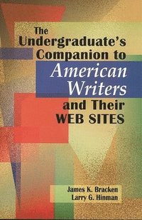 bokomslag The Undergraduate's Companion to American Writers and Their Web Sites