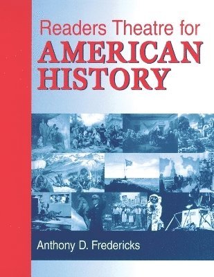Anthony D. Fredericks - Readers Theatre for American History, Häftad