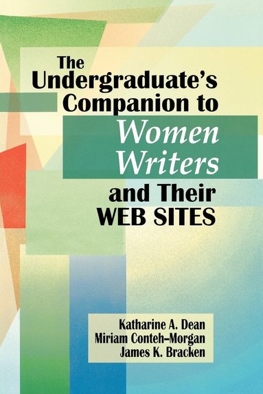 bokomslag The Undergraduate's Companion to Women Writers and Their Web Sites