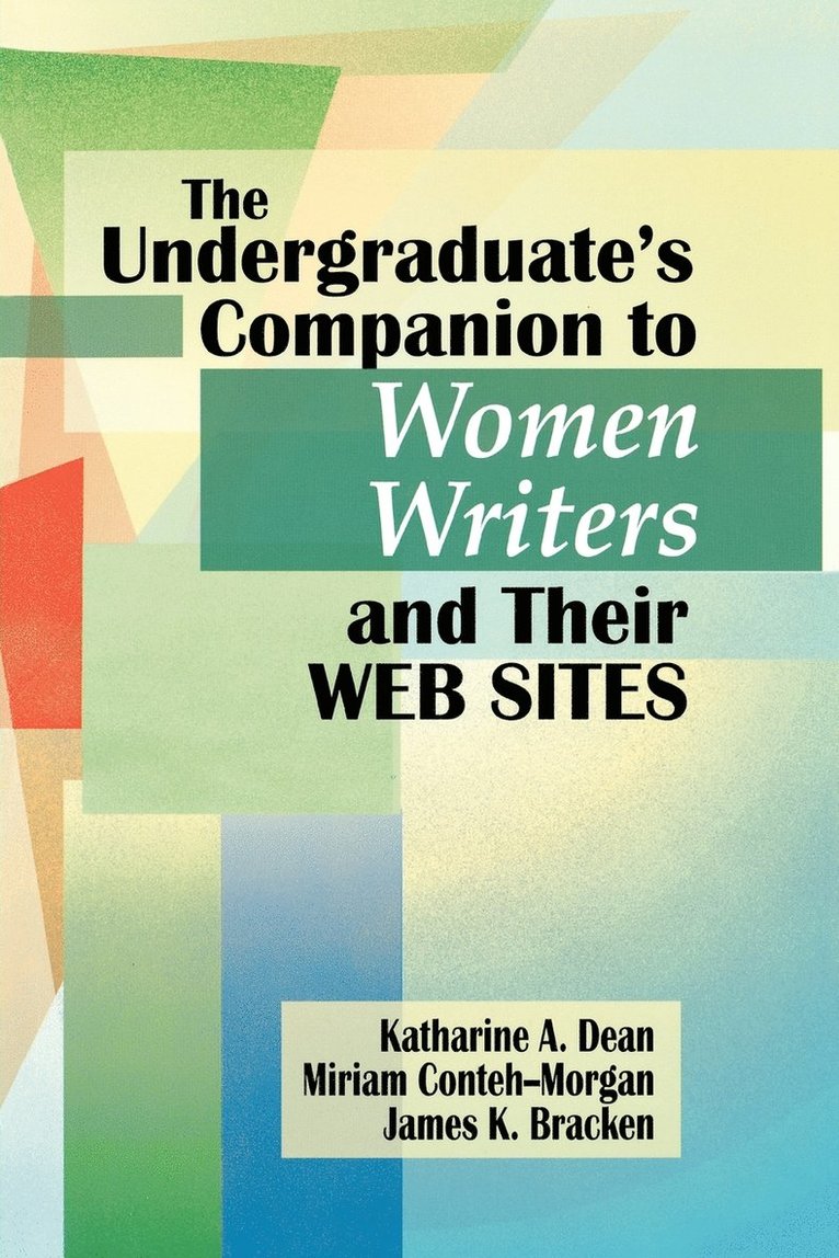 The Undergraduate's Companion to Women Writers and Their Web Sites 1