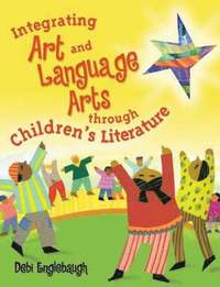 bokomslag Integrating Art and Language Arts Through Children's Literature
