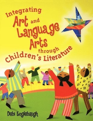 bokomslag Integrating Art and Language Arts Through Children's Literature