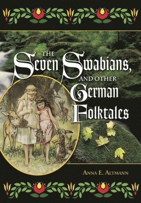Anna E. Altmann - Seven Swabians, and Other German Folktales, Inbunden