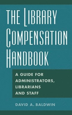 bokomslag The Library Compensation Handbook