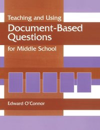 bokomslag Teaching and Using Document-Based Questions for Middle School