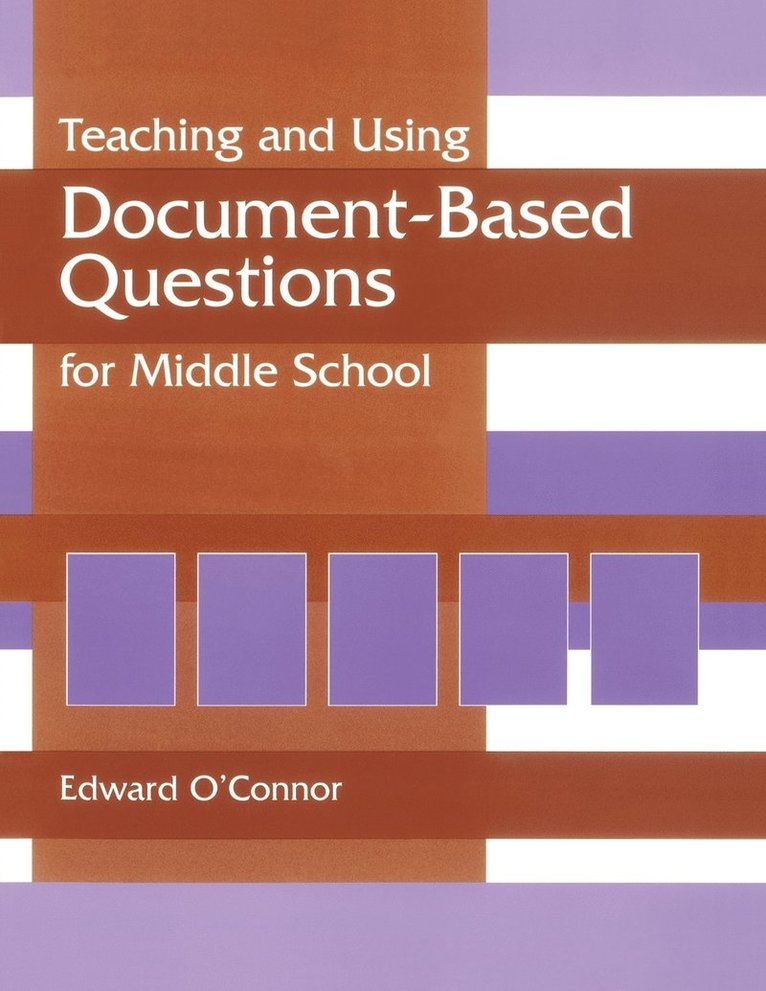 Edward P. O'Connor, Jeanette Plauche Parker - Teaching and Using Document-Based Questions for Middle School, Häftad