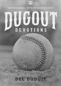 bokomslag Dugout Devotions: Inspirational Hits from MLB's Best