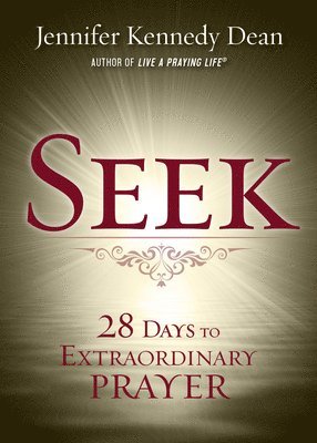 bokomslag Seek: 28 Days to Extraordinary Prayer