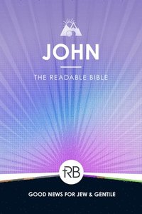 bokomslag The Readable Bible: John