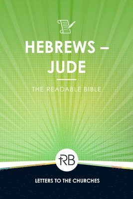 The Readable Bible: Hebrews - Jude 1