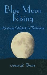 bokomslag Blue Moon Rising: Kentucky Women in Transition