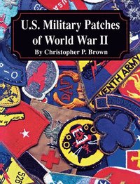 bokomslag U.S. Military Patches of World War II