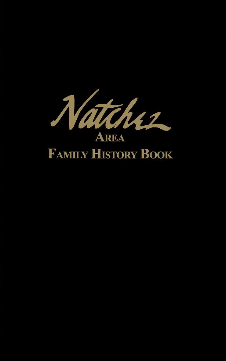 Natchez Area Family History Book, Inbunden