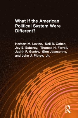 What If the American Political System Were Different? 1