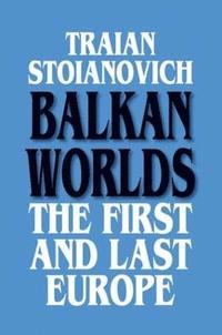 bokomslag Balkan Worlds: The First and Last Europe