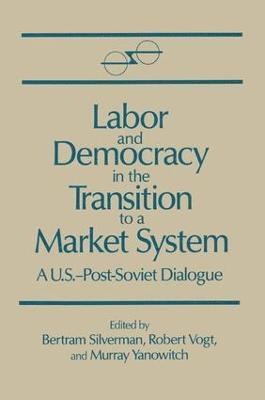 Labor and Democracy in the Transition to a Market System 1
