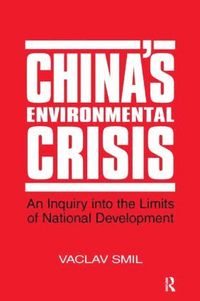 bokomslag China's Environmental Crisis: An Enquiry into the Limits of National Development